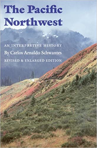 The Pacific Northwest: An Interpretive History (Revised and Enlarged Edition) - Epub + Converted Pdf